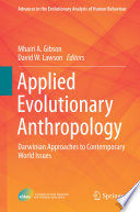 Applied evolutionary anthropology : Darwinian approaches to contemporary world issues /