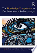 The Routledge companion to contemporary anthropology /