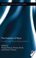 The invention of race : scientific and popular representations /