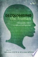 Decolonising the human : reflections from Africa on difference and oppression /
