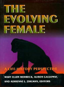 The evolving female : a life-history perspective /