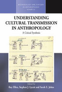 Understanding cultural transmission in anthropology : a critical synthesis /