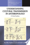 Understanding cultural transmission in anthropology : a critical synthesis /