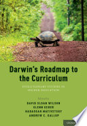 Evolutionary studies : unfolding Darwin's roadmap across the curriculum /