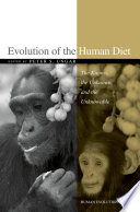 Evolution of the human diet : the known, the unknown, and the unknowable /