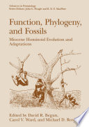 Function, phylogeny, and fossils : Miocene hominoid evolution and adaptations /