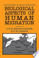 Biological aspects of human migration /