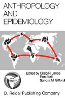 Anthropology and epidemiology : interdisciplinary approaches to the study of health and disease /