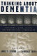 Thinking about dementia : culture, loss, and the anthropology of senility /