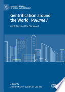 Gentrification around the World, Volume I : Gentrifiers and the Displaced /