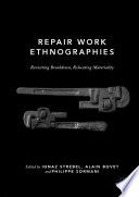 Repair Work Ethnographies : Revisiting Breakdown, Relocating Materiality /