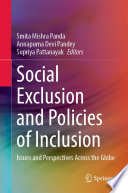 Social Exclusion and Policies of Inclusion : Issues and Perspectives Across the Globe /