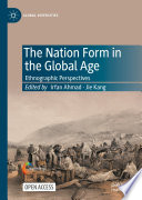 The Nation Form in the Global Age : Ethnographic Perspectives /