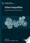 Urban Inequalities : Ethnographically Informed Reflections /