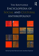 The Routledge encyclopedia of social and cultural anthropology /