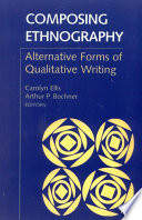 Composing ethnography : alternative forms of qualitative writing /