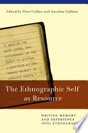 The ethnographic self as resource : writing memory and experience into ethnography /