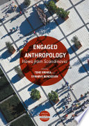 Engaged anthropology : views from Scandinavia /