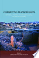 Celebrating transgression : method and politics in anthropological studies of culture : a book in honour of Klaus Peter Köpping /