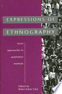 Expressions of ethnography : novel approaches to qualitative methods /