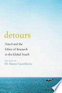 Detours : travel and the ethics of research in the global south /