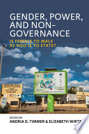 Gender, power, and non-governance : is female to male as NGO is to state? /