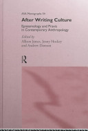 After writing culture : epistemology and praxis in contemporary anthropology /