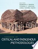 Handbook of critical and indigenous methodologies /