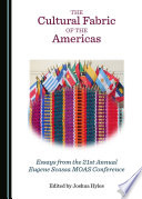 The Cultural fabric of the Americas : essays from the 21st Annual Eugene Scassa MOAS Conference /