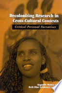Decolonizing research in cross-cultural contexts : critical personal narratives /