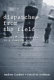 Dispatches from the field : neophyte ethnographers in a changing world /