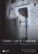 The shadow side of fieldwork : exploring the blurred borders between ethnography and life /