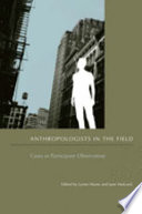 Anthropologists in the field : cases in participant observation /