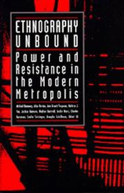 Ethnography unbound : power and resistance in the modern metropolis /
