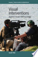 Visual interventions : applied visual anthropology /