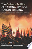 The cultural politics of nationalism and nation-building : ritual and performance in the forging of nations /