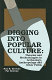 Digging into popular culture : theories and methodologies in archeology, anthropology and other fields /