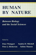 Human by nature : between biology and the social sciences /