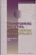Transforming societies, transforming anthropology /