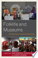 Folklife and museums : twenty-first-century perspectives /