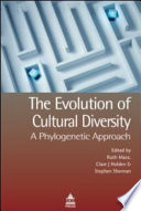 The evolution of cultural diversity : a phylogenetic approach /