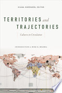 Territories and trajectories : cultures in circulation /