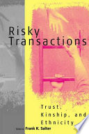 Risky transactions : trust, kinship, and ethnicity /