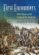 First encounters : native voices on the coming of the Europeans /