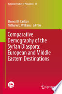 Comparative Demography of the Syrian Diaspora: European and Middle Eastern Destinations /