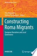 Constructing Roma Migrants : European Narratives and Local Governance /