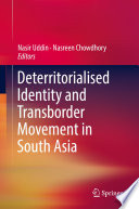 Deterritorialised Identity and Transborder Movement in South Asia /