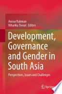 Development, Governance and Gender in South Asia : Perspectives, Issues and Challenges /