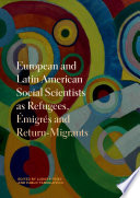 European and Latin American Social Scientists as Refugees, Émigrés and Return‐Migrants /