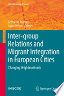 Inter-group Relations and Migrant Integration in European Cities : Changing Neighbourhoods /